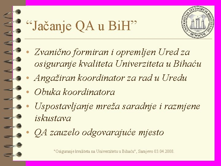 “Jačanje QA u Bi. H” • Zvanično formiran i opremljen Ured za osiguranje kvaliteta