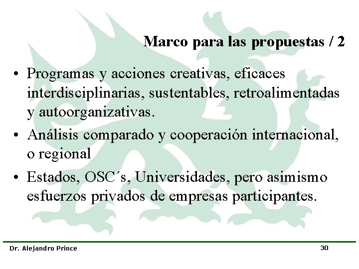 Marco para las propuestas / 2 • Programas y acciones creativas, eficaces interdisciplinarias, sustentables,