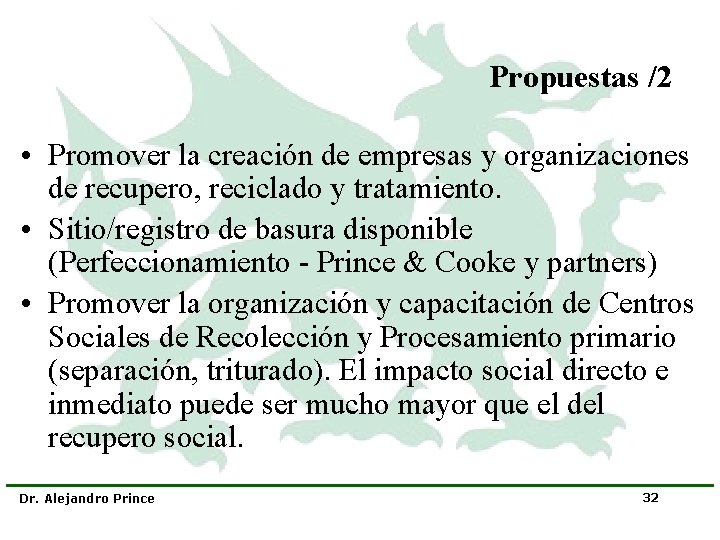 Propuestas /2 • Promover la creación de empresas y organizaciones de recupero, reciclado y
