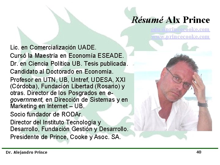 Résumé Alx Prince edu@princecooke. com www. princecooke. com Lic. en Comercialización UADE. Cursó la