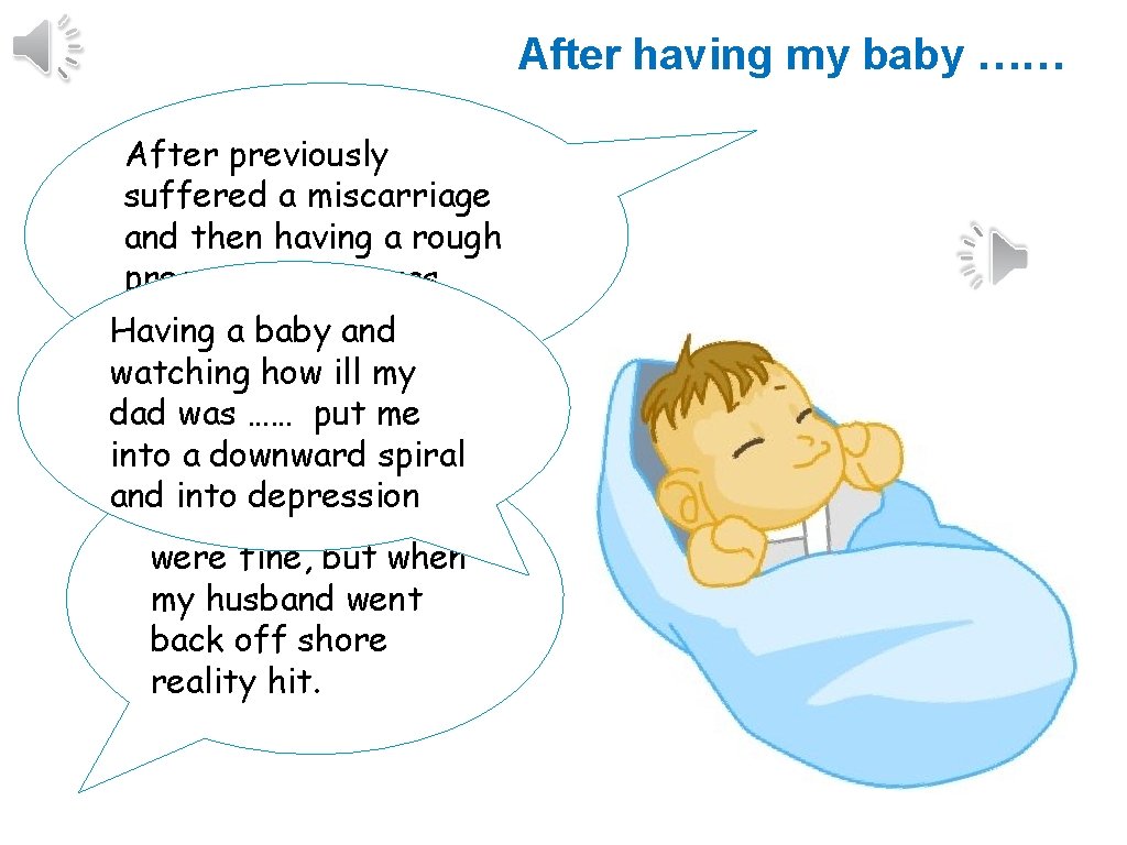 After having my baby …… After previously suffered a miscarriage and then having a