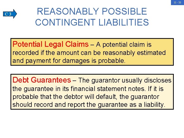 11 - 33 C 3 REASONABLY POSSIBLE CONTINGENT LIABILITIES Potential Legal Claims – A