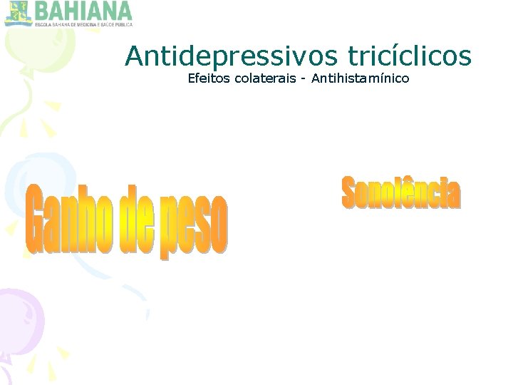 Antidepressivos tricíclicos Efeitos colaterais - Antihistamínico 