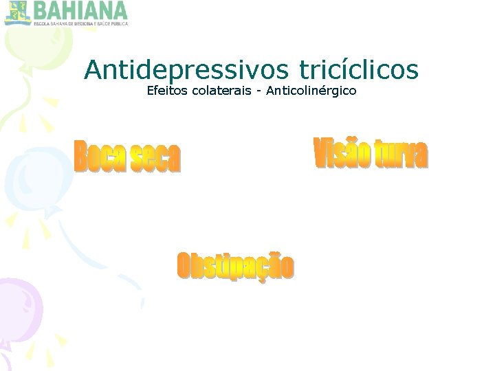 Antidepressivos tricíclicos Efeitos colaterais - Anticolinérgico 