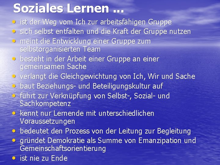 Soziales Lernen. . . • • • ist der Weg vom Ich zur arbeitsfähigen