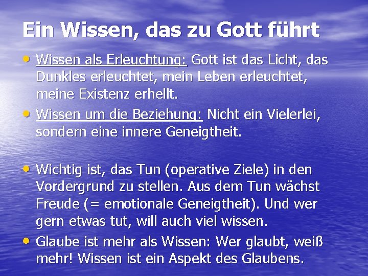 Ein Wissen, das zu Gott führt • Wissen als Erleuchtung: Gott ist das Licht,