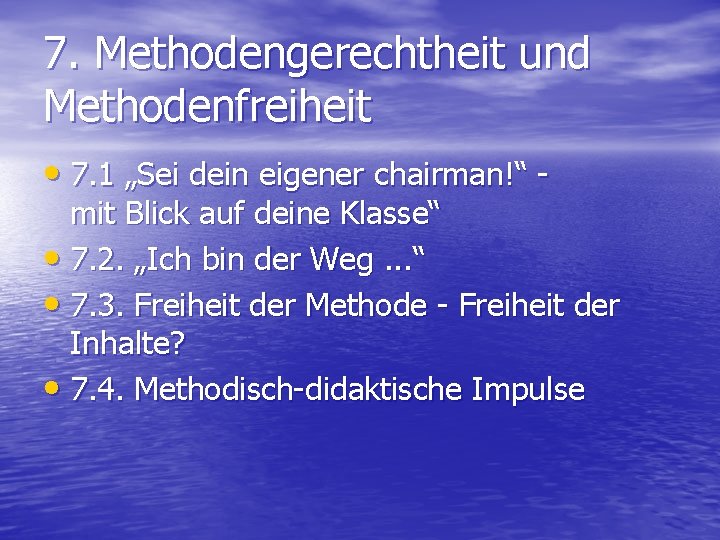 7. Methodengerechtheit und Methodenfreiheit • 7. 1 „Sei dein eigener chairman!“ mit Blick auf