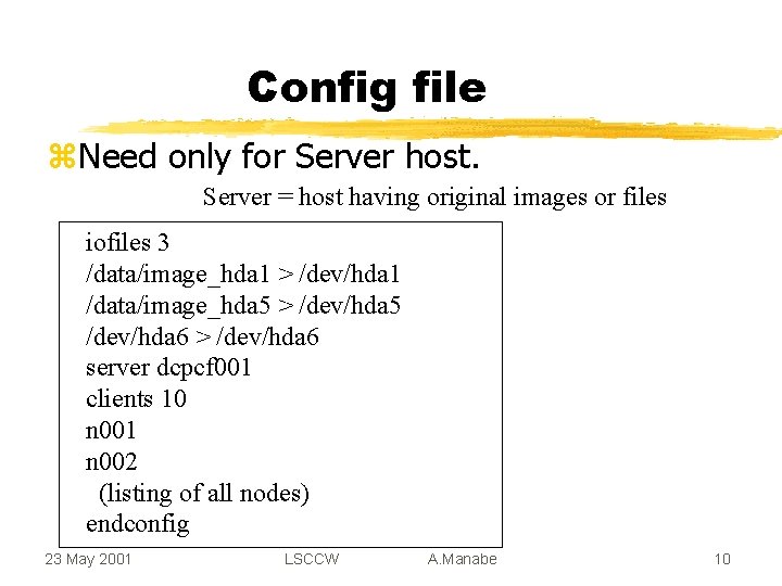 Config file z. Need only for Server host. Server = host having original images
