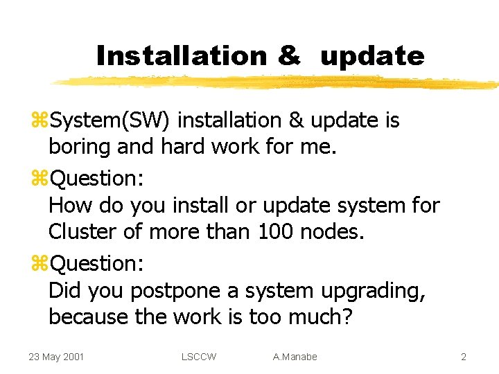 Installation & update z. System(SW) installation & update is boring and hard work for