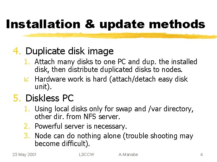 Installation & update methods 4. Duplicate disk image 1. Attach many disks to one