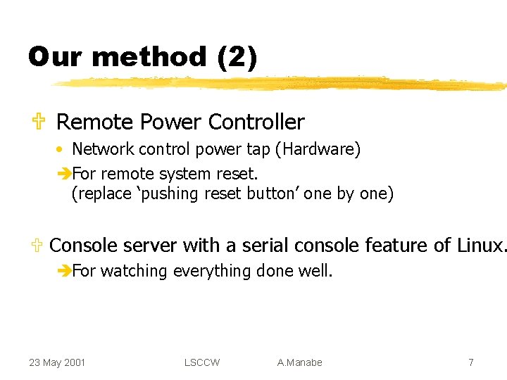 Our method (2) U Remote Power Controller • Network control power tap (Hardware) èFor