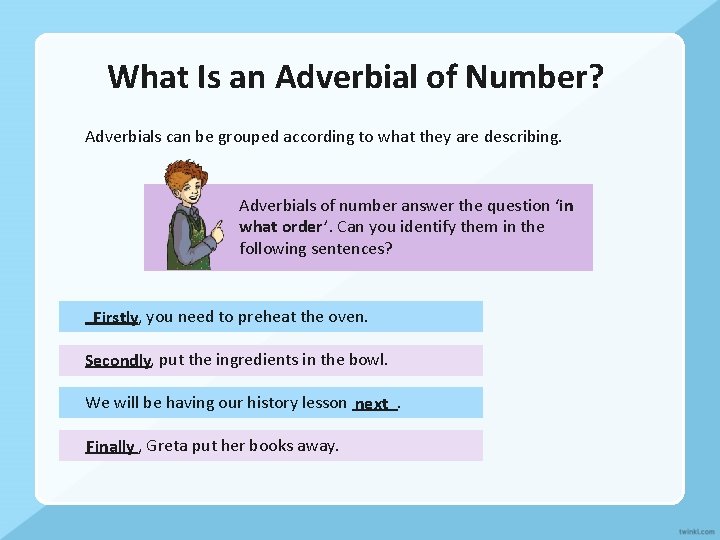 What Is an Adverbial of Number? Adverbials can be grouped according to what they