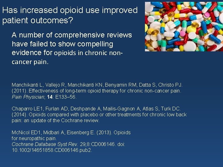 Has increased opioid use improved patient outcomes? A number of comprehensive reviews have failed