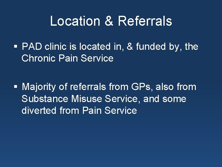 Location & Referrals § PAD clinic is located in, & funded by, the Chronic