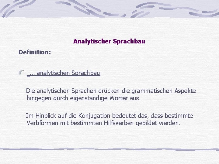 Analytischer Sprachbau Definition: . . . analytischen Sprachbau Die analytischen Sprachen drücken die grammatischen