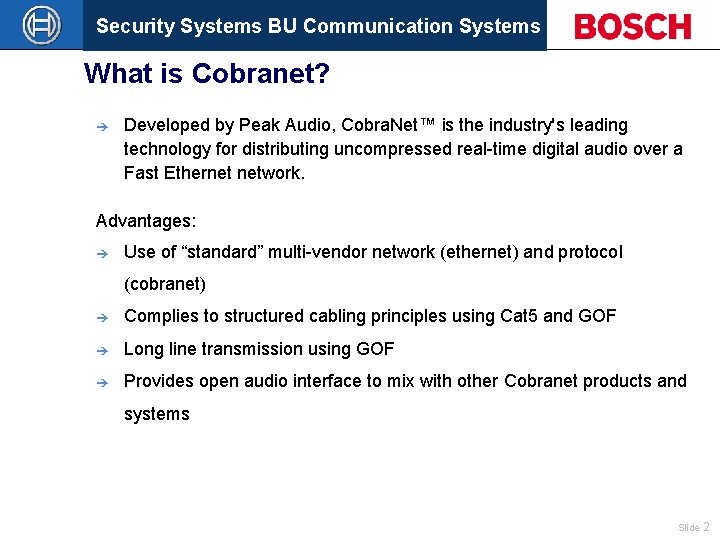 Security Systems BU Communication Systems What is Cobranet? è Developed by Peak Audio, Cobra.