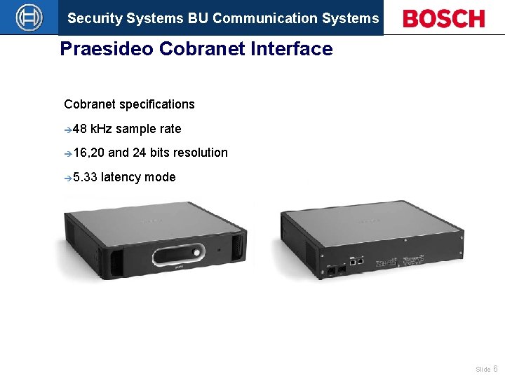Security Systems BU Communication Systems Praesideo Cobranet Interface Cobranet specifications è 48 k. Hz