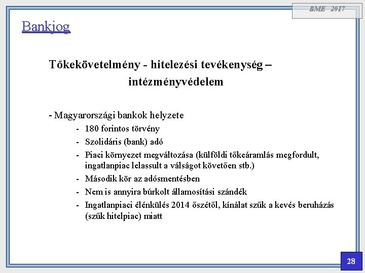 BME 2017 Bankjog Tőkekövetelmény - hitelezési tevékenység – intézményvédelem - Magyarországi bankok helyzete -