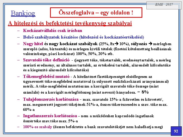 BME 2017 Bankjog Összefoglalva – egy oldalon ! A hitelezési és befektetési tevékenység szabályai