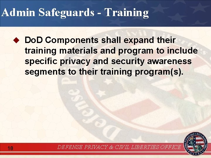 Admin Safeguards - Training u Do. D Components shall expand their training materials and