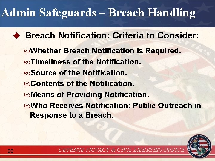 Admin Safeguards – Breach Handling u Breach Notification: Criteria to Consider: Whether Breach Notification