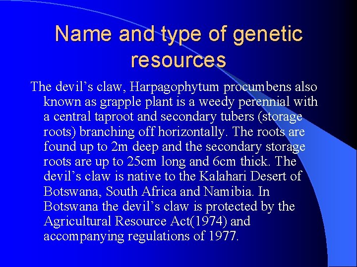 Name and type of genetic resources The devil’s claw, Harpagophytum procumbens also known as