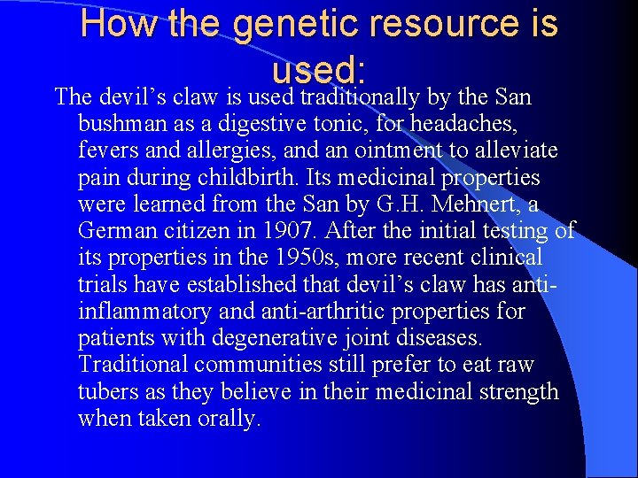 How the genetic resource is used: The devil’s claw is used traditionally by the