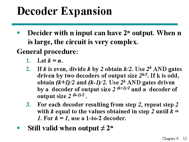 Decoder Expansion § Decider with n input can have 2 n output. When n