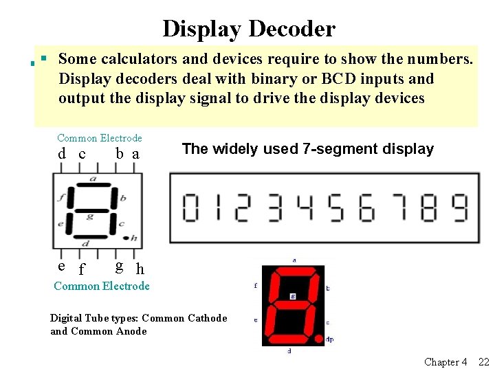 Display Decoder § Some calculators and devices require to show the numbers. Display decoders