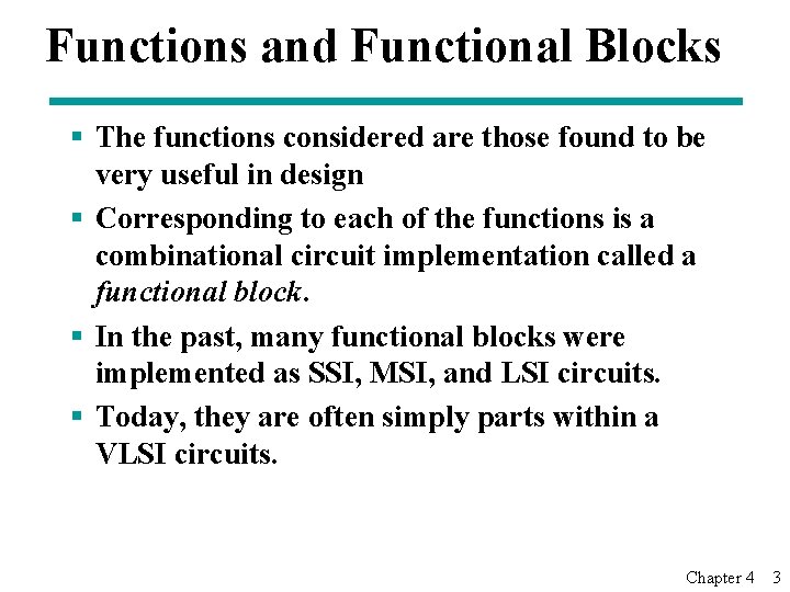 Functions and Functional Blocks § The functions considered are those found to be very