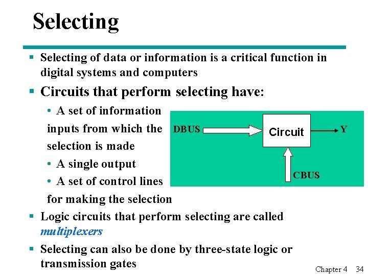 Selecting § Selecting of data or information is a critical function in digital systems