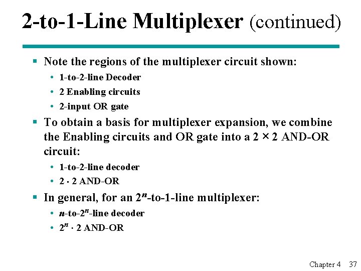 2 -to-1 -Line Multiplexer (continued) § Note the regions of the multiplexer circuit shown: