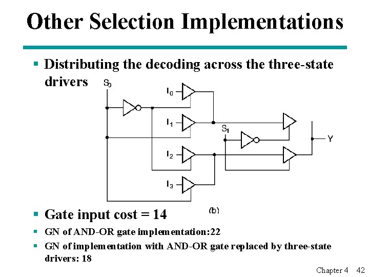 Other Selection Implementations § Distributing the decoding across the three-state drivers § Gate input