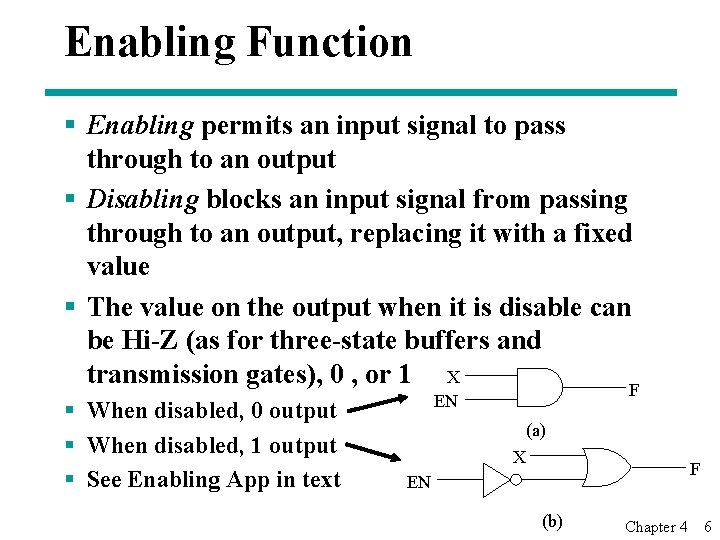 Enabling Function § Enabling permits an input signal to pass through to an output