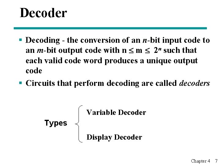 Decoder § Decoding - the conversion of an n-bit input code to an m-bit