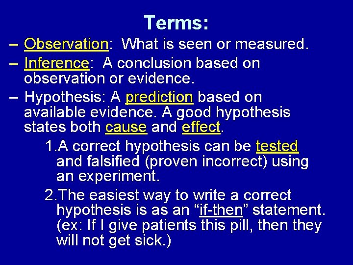 Terms: – Observation: What is seen or measured. – Inference: A conclusion based on