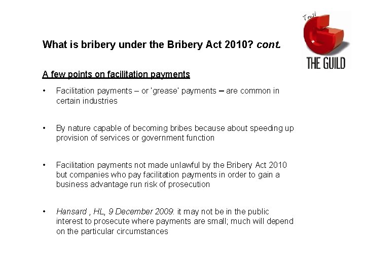 What is bribery under the Bribery Act 2010? cont. A few points on facilitation