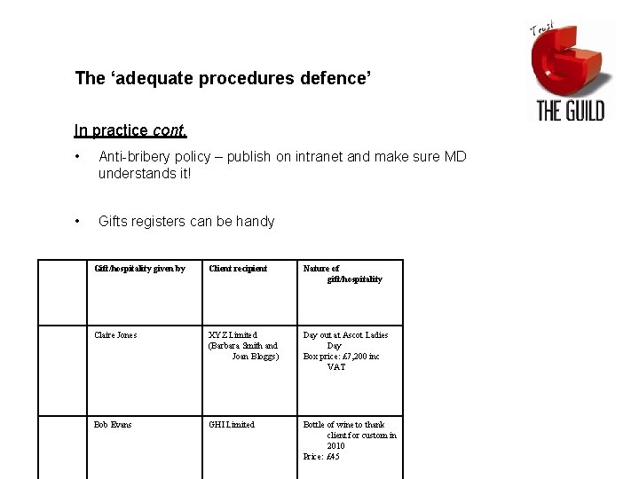 The ‘adequate procedures defence’ In practice cont. • Anti-bribery policy – publish on intranet