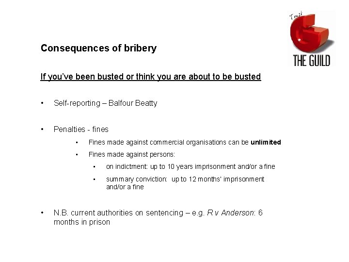 Consequences of bribery If you’ve been busted or think you are about to be