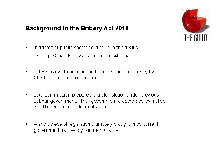 Background to the Bribery Act 2010 • Incidents of public sector corruption in the