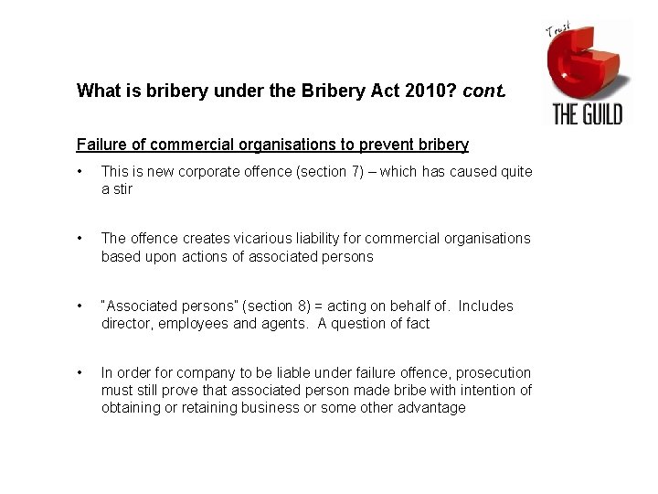 What is bribery under the Bribery Act 2010? cont. Failure of commercial organisations to