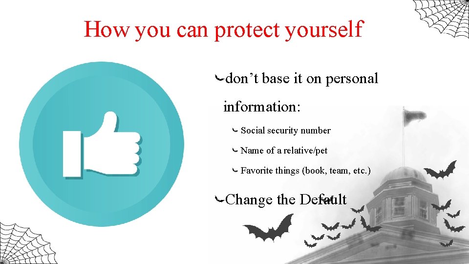 How you can protect yourself don’t base it on personal information: Social security number