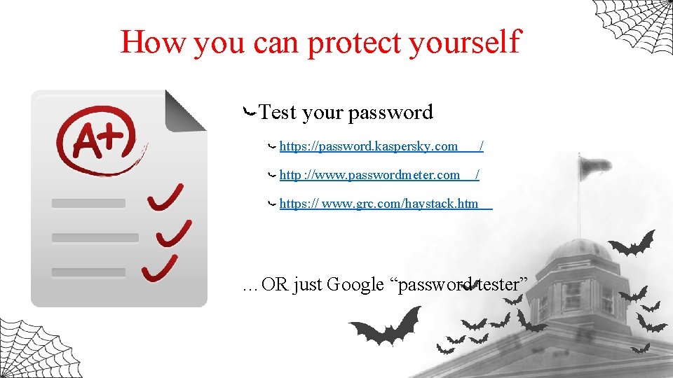 How you can protect yourself Test your password https: //password. kaspersky. com http :