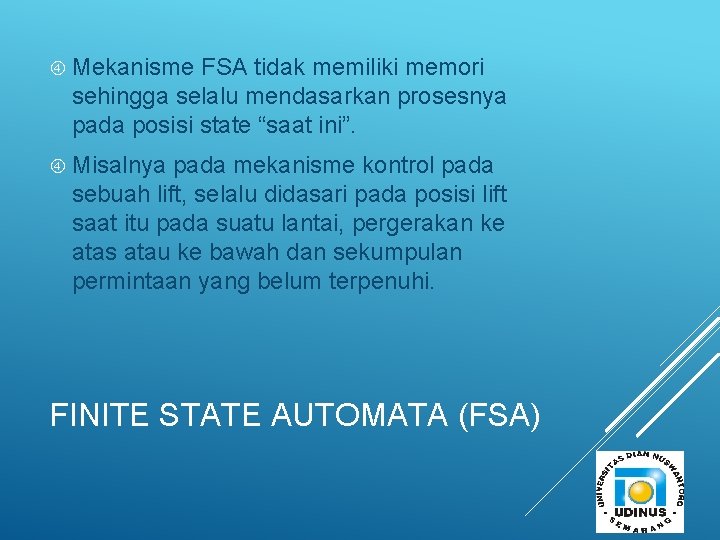  Mekanisme FSA tidak memiliki memori sehingga selalu mendasarkan prosesnya pada posisi state “saat