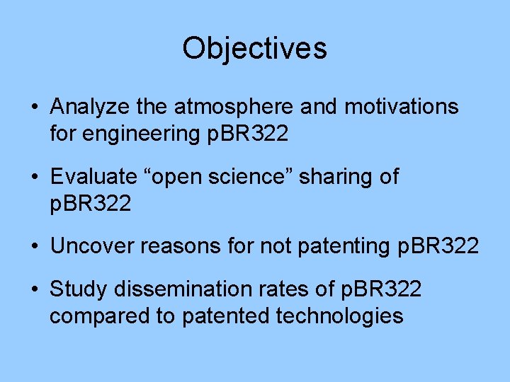 Objectives • Analyze the atmosphere and motivations for engineering p. BR 322 • Evaluate