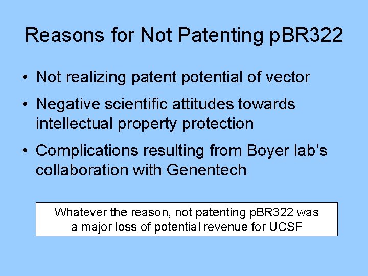 Reasons for Not Patenting p. BR 322 • Not realizing patent potential of vector