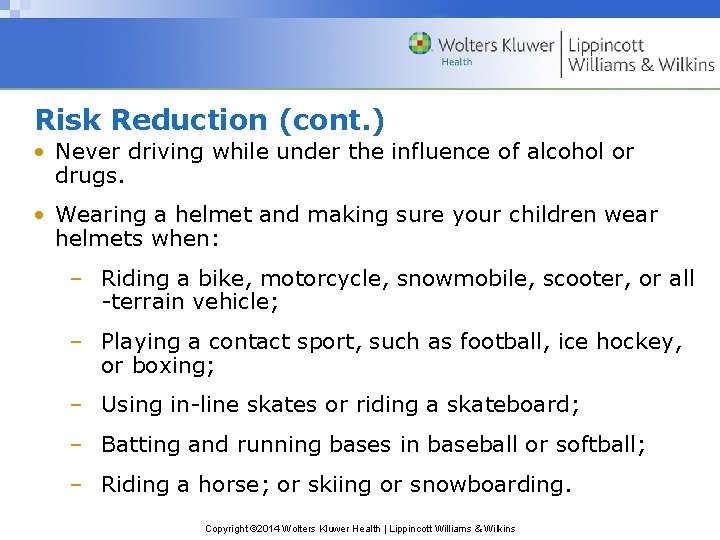 Risk Reduction (cont. ) • Never driving while under the influence of alcohol or Risk Reduction (cont. ) • Never driving while under the influence of alcohol or