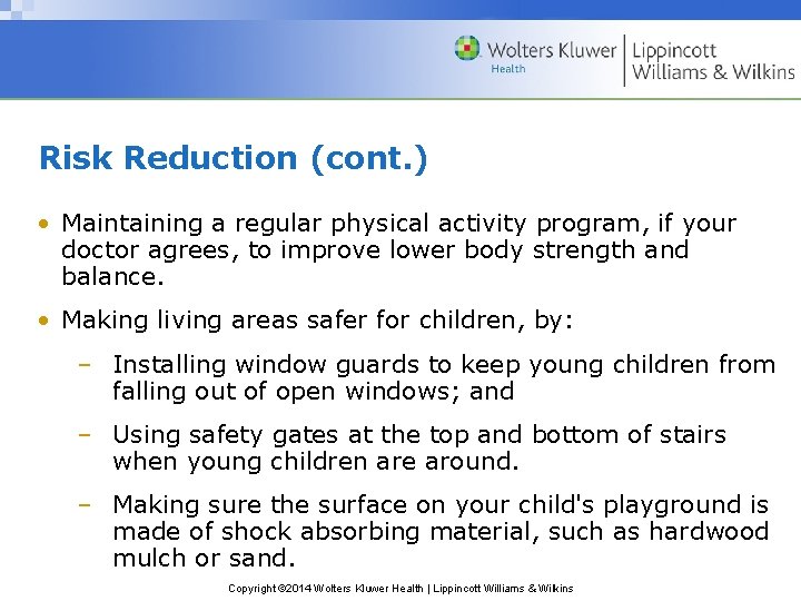 Risk Reduction (cont. ) • Maintaining a regular physical activity program, if your doctor Risk Reduction (cont. ) • Maintaining a regular physical activity program, if your doctor