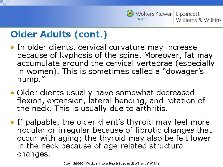Older Adults (cont. ) • In older clients, cervical curvature may increase because of Older Adults (cont. ) • In older clients, cervical curvature may increase because of