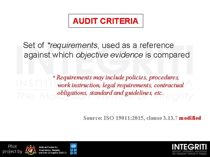AUDIT CRITERIA Set of *requirements, used as a reference against which objective evidence is